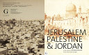 Jerusalem, Palestine & Jordan : in the archives of Hisham Khatib /