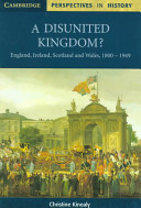 A disunited kingdom? : England, Ireland, Scotland and Wales, 1800-1949 /