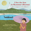 I see the sun in Myanmar (Burma) /