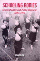 Schooling bodies : school practice and public discourse, 1880-1950 /