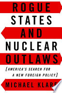 Rogue states and nuclear outlaws : America's search for a new foreign policy /