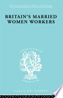 Britain's married women workers /