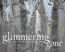 Glimmering gone : Ingalena Klenell & Beth Lipman