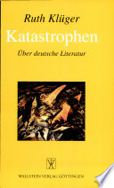 Katastrophen : über deutsche Literatur /