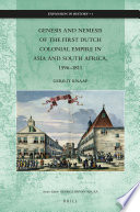 Genesis and nemesis of the first Dutch colonial empire in Asia and South Africa, 1596-1811 /