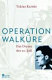 Operation Walküre : das Drama des 20. Juli /