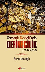 Osmanlı Devleti'nde definecilik (1781-1900) /