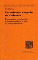 Un universo cargado de violencia : presentación, aproximación y documentación de la obra de Mempo Giardinelli /