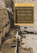 The archaeology of sanitation in Roman Italy : toilets, sewers, and water systems /