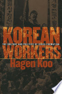 Korean Workers : The Culture and Politics of Class Formation /