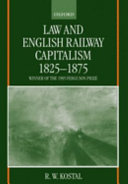 Law and English railway capitalism, 1825-1875 /