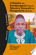 L'histoire des Bandjougousi d'après Djèmory Kouyaté de Nyagassola (Guinée) /