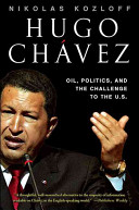 Hugo Ch��avez : oil, politics and the challenge to the United States /