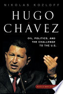 Hugo Chávez : oil, politics and the challenge to the United States /