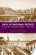 Days of national festivity in Rio de Janeiro, Brazil, 1823-1889 /