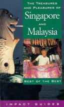 The treasures and pleasures of Singapore and Malaysia : best of the best /