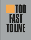 Too fast to live, too young to die /