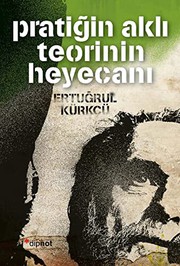 Pratiğin aklı, teorinin heecanı /