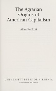 The agrarian origins of American capitalism /