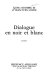 Dialogue en noir et blanc : lettres /