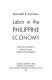 Labor in the Philippine economy Issued under the auspices of American Council, Institute of Pacific Relations. /