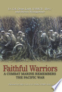 Faithful warriors : a combat marine remembers the pacific war /