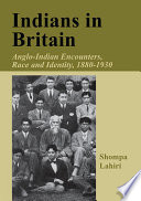 Indians in Britain : Anglo-Indian encounters, race and identity, 1880-1930 /