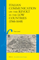 Italian communication on the revolt in the Low Countries (1566-1648) /