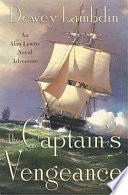 The captain's vengeance : an Alan Lewrie naval adventure /