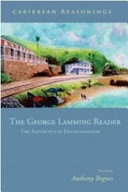 The George Lamming reader : the aesthetics of decolonisation /