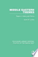 Middle Eastern themes : papers in history and politics /