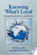 Knowing what's local : ethnographic inquiry, education and democracy /