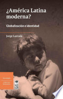 América Latina moderna? : globalización e identidad /