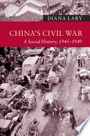 China's civil war : a social history, 1945-1949 /