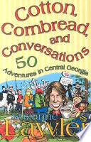 Cotton, cornbread, and conversations : 50 adventures in central Georgia /