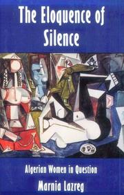 The eloquence of silence : Algerian women in question /