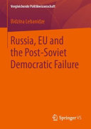 Russia, EU and the post-Soviet democratic failure /