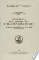 Reconversions de la main-d'œuvre et transition démographique : les bassins industriels en aval de Liège, XVIIe-XXe siècles /