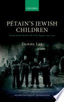 P�etains Jewish children : French Jewish youth and the Vichy regime, 1940-1942 /