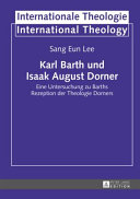 Karl Barth und Isaak August Dorner : Eine Untersuchung zu Barths Rezeption der Theologie Dorners /