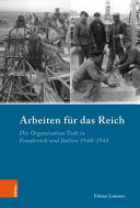 Arbeiten in Hitlers Europa : die Organisation Todt in Frankreich und Italien 1940-1945 /