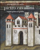 Pietro Cavallini : Napoli prima di Giotto /