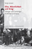 Elite, M�annlichkeit und Krieg : T�ubinger und Cambridger Studenten 1900-1929 /
