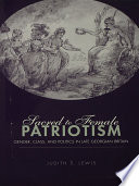 Sacred to female patriotism : gender, class, and politics in late Georgian Britain /