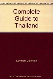 The complete guide to Thailand /
