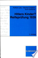 Hitlers Kinder? : Reifeprüfung 1939 /