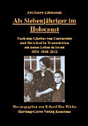 Als Siebenjähriger im Holocaust : nach den Ghettos von Czernowitz und Bérschad in Transnistrien ein neues Leben in Israel 1934-1948-2012 /
