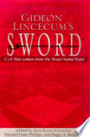 Gideon Lincecum's sword : Civil War letters from the Texas home front /