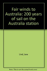 Fair winds to Australia : 200 years of sail on the Australia station /