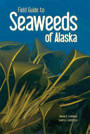 Field guide to seaweeds of Alaska /